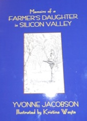 Memoirs of a Farmer's Daughter in Silicon Valley by Yvonne Jacobson